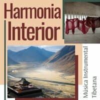 Harmonia Interior: Música Instrumental Tibetana para Lograr la Paz Interior