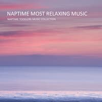 Naptime Most Relaxing Music: Piano Lullaby Music Relaxation & Baby Sleep Music