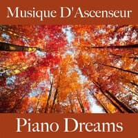 Musique D'Ascenseur: Piano Dreams - Les Meilleurs Sons Pour Se Détendre