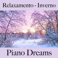 Relaxamento - Inverno: Piano Dreams - A Melhor Música Para Relaxar