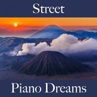 Street: Piano Dreams - The Best Sounds For Relaxation