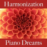 Harmonization: Piano Dreams - The Best Music For Relaxation