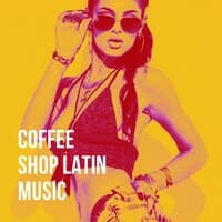 Coffee Shop Latin Music