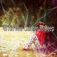 49 Aid Your Children to Sleep