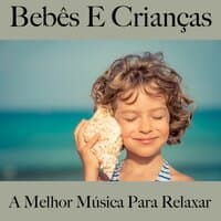 Bebês E Crianças: A Melhor Música Para Relaxar: Piano Dreams - A Melhor Música Para Dormir