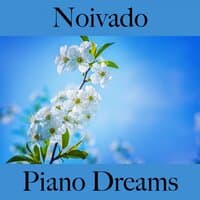 Noivado: Piano Dreams - A Melhor Música Para Momentos A Dois