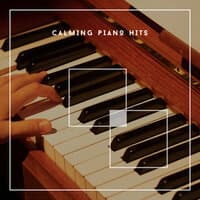 Calming Piano Hits