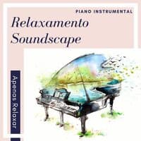 Relaxamento Soundscape: Apenas Relaxar, Piano Instrumental