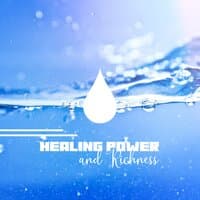 Healing Power and Richness