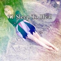 71 Sleep to Heal