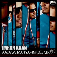 Aaja We Mahiya - Infidel Mix