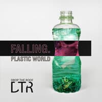 Falling. Plastic World