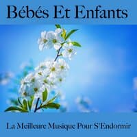 Bébés Et Enfants : La Meilleure Musique Pour S'Endormir: Piano Dreams - La Meilleure Musique Pour Se Détendre