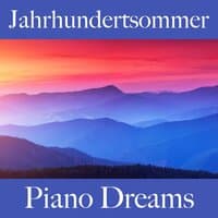 Jahrhundertsommer: Piano Dreams - Die Beste Musik Zum Entspannen