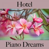 Hotel: Piano Dreams - Os Melhores Sons Para Relaxar