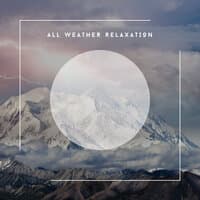 All Weather Relaxation