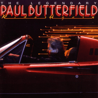 The Legendary Paul Butterfield Rides Again