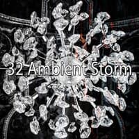 32 Ambient Storm