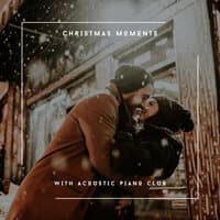 Christmas Moments With Acoustic Piano Club