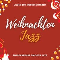 Weihnachten Jazz: Entspannende Smooth Jazz Lieder zur Weihnachtszeit