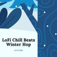 LoFi Chill Beats, Winter Hop