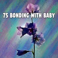 75 Bonding with Baby