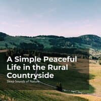 A Simple Peaceful Life in the Rural Countryside