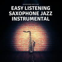 Easy Listening Saxophone Jazz Instrumental