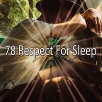 78 Respect for Sleep