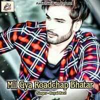 Mil Gya Roadchap Bhatar