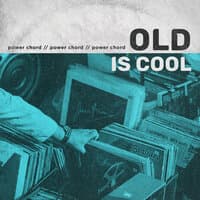 Old Is Cool