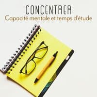 Concentrer, Capacité mentale et temps d'étude