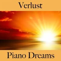 Verlust: Piano Dreams - Die Beste Musik Um Sich Besser Zu Fühlen