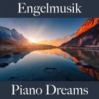 Engelmusik: Piano Dreams - Die Beste Musik Zum Entspannen