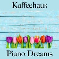 Kaffeehaus: Piano Dreams - Die Besten Sounds Zum Entspannen