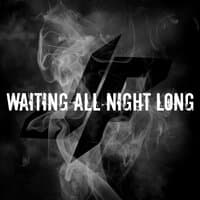 Waiting All Night Long