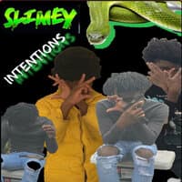 Slimey Intentions