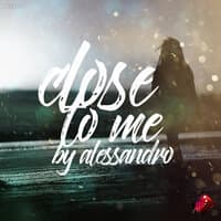 Close to Me