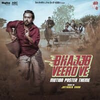 Motion Poster Theme (From "Bhajjo Veero Ve" Soundtrack)