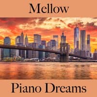 Mellow: Piano Dreams - Os Melhores Sons Para Relaxar