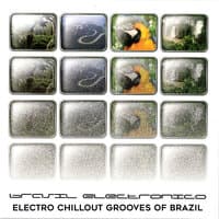 Brasil Electronico: Electro Chillout Grooves of Brazil