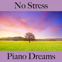 No Stress: Piano Dreams - The Best Music For Relaxation