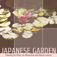 Japanese Garden: Relaxing Zen Music for Meditation with Nature Sounds