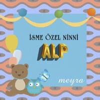 Alp İsmine Özel Ninni