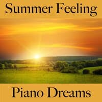 Summer Feeling: Piano Dreams - Die Beste Musik Zum Entspannen