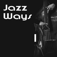 Jazz Ways I