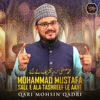 Mohammad Mustafa Sall E Ala Tashreef Le Aaye - Single