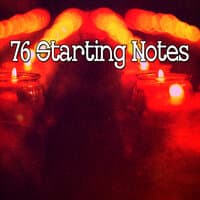 76 Starting Notes