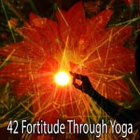 42 Fortitude Through Yoga