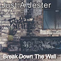 Break Down The Wall